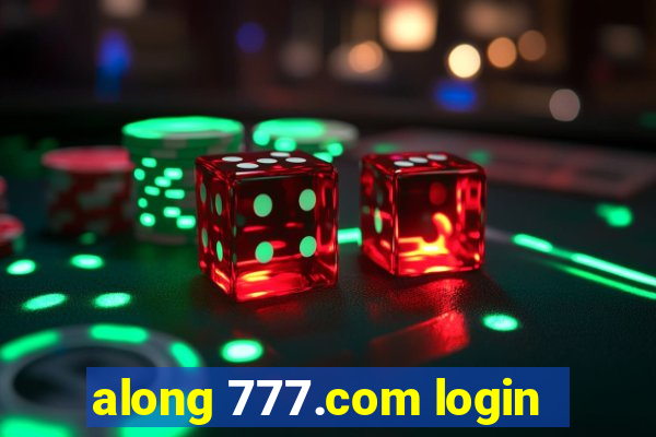 along 777.com login